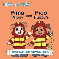 bokomslag Pima Puppy and Pico Puppy's Firefighter Adventure