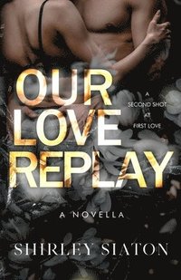 bokomslag Our Love Replay (The Steamy Edition)