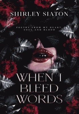 When I Bleed Words (The Special Hardcover Edition) 1