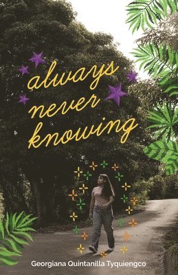 Georgiana Quintanilla Tyquiengco - Always Never Knowing, Inbunden