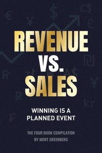 bokomslag Revenue vs. Sales: Winning is a Planned Event