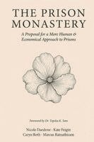 Nicole Daedone, Kate Feigin, Caryn Roth - Prison Monastery, Häftad