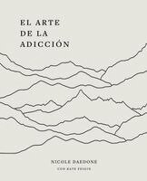 Nicole Daedone, Kate Feigin - Arte de la Adicción, Häftad