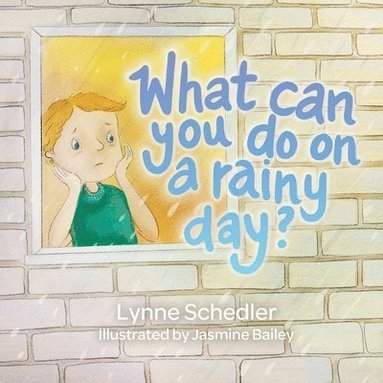 Lynne Schedler - What Can You Do on a Rainy Day?, Häftad
