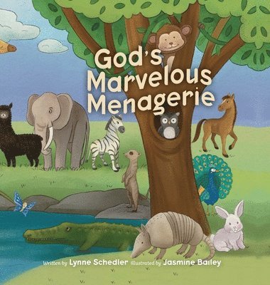 Lynne Schedler - God's Marvelous Menagerie, Inbunden