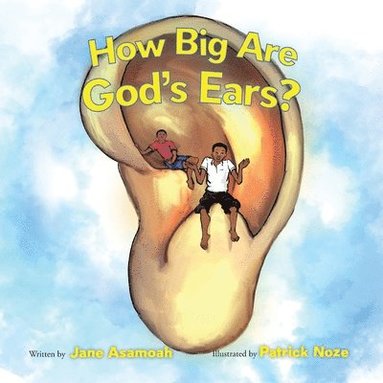 Jane Efua Asamoah - How Big Are God's Ears?, Häftad