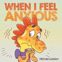bokomslag When I Feel Anxious