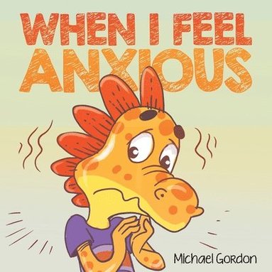 bokomslag When I Feel Anxious