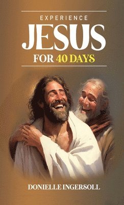 Experience Jesus for 40 Days 1