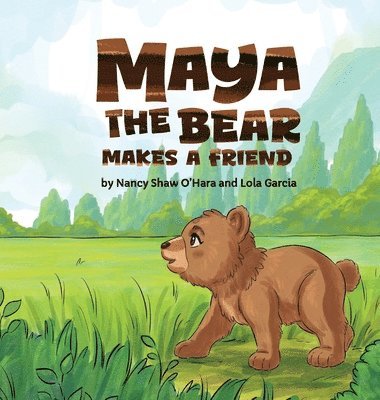 Maya the Bear Makes a Friend