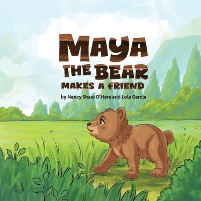 Maya the Bear Makes a Friend