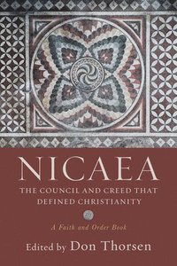 bokomslag Nicaea: The Council and Creed That Defined Christianity