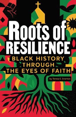 Roots of Resilience: Black History Through the Eyes of Faith