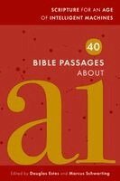 Douglas Estes, Marcus Schwarting - 40 Bible Passages about AI: Scripture for an Age of Intelligent Machines, Häftad
