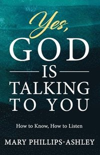 bokomslag Yes, God is Talking to You!