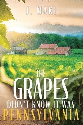 bokomslag Grapes Didn't Know it Was Pennsylvania