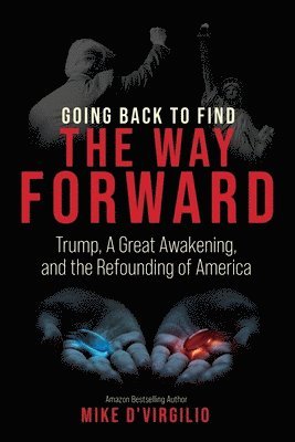 Mike D'Virgilio - Going Back to Find the Way Forward, Häftad. Tillgänglighet: Lägg i varukorg