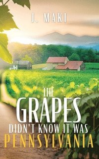 bokomslag Grapes Didn't Know it Was Pennsylvania