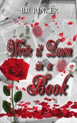 B R Rinker, B. R. Rinker, B.R Rinker, B. R Rinker - Write it down in a Book, Inbunden
