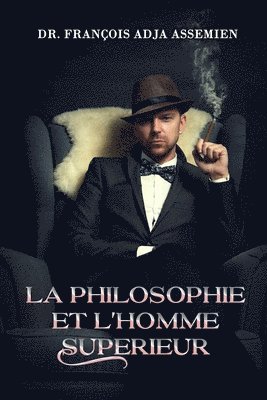 François Adja Assemien - Philosophie Et l'Homme Superieur, Häftad
