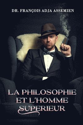 La Philosophie Et l'Homme Superieur 1