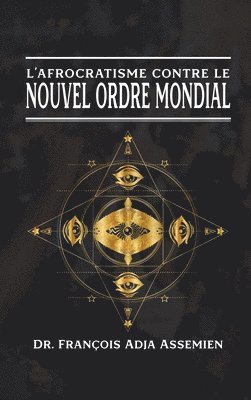 L'Afrocratisme Contre Le Nouvel Ordre Mondial 1