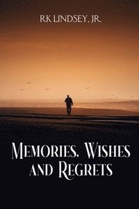 bokomslag Memories, Wishes and Regrets