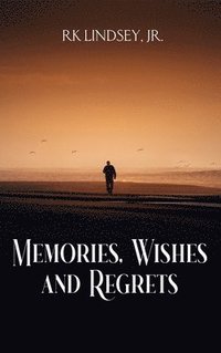 bokomslag Memories, Wishes and Regrets