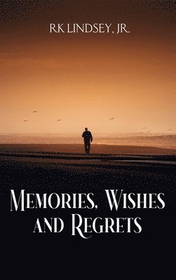 Memories, Wishes and Regrets