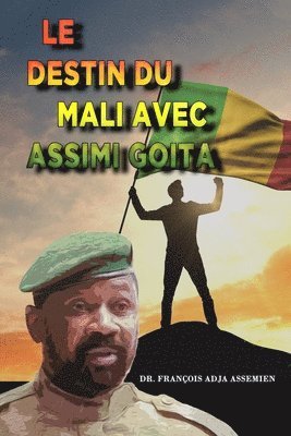 bokomslag Le Destin Du Mali Avec Assimi Goita