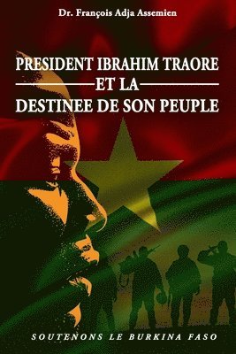 bokomslag President Ibrahim Traore Et La Destinee de Son Peuple