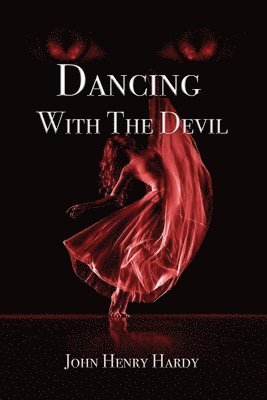 John Henry Hardy - Dancing With The Devil, Häftad