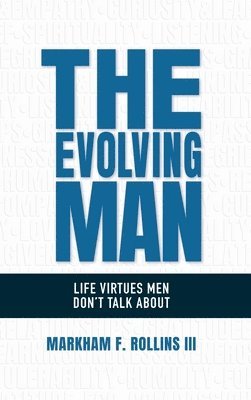 Markham F Rollins III - Evolving Man, Inbunden