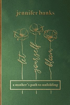 Jennifer Banks - Let Yourself Bloom, Häftad