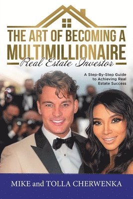 bokomslag The Art of Becoming a Multimillionaire Real Estate Investor