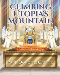 bokomslag Climbing Utopia's Mountain