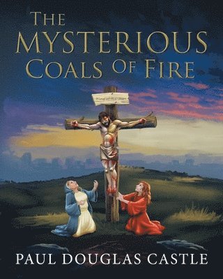The Mysterious Coals Of Fire 1