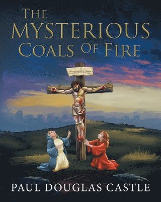 Mysterious Coals Of Fire