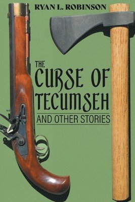 Ryan L Robinson, Ryan L. Robinson - Curse of Tecumseh, Häftad