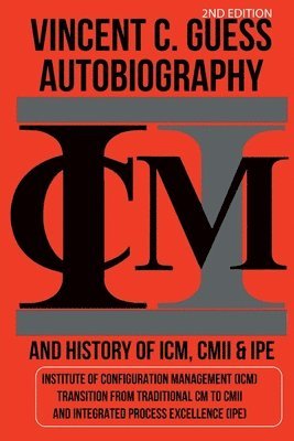 bokomslag Vincent C. Guess Autobiography and History of ICM, CMII & IPE