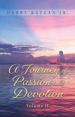 bokomslag A Journey of Passion and Devotion Volume 2