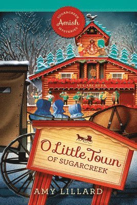 Amy Lillard - O Little Town of Sugarcreek, Häftad