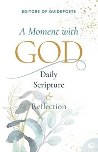 bokomslag A Moment with God: Daily Scripture & Reflection
