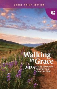 bokomslag Walking in Grace 2025 Large Print: Daily Devotions to Draw You Closer to God