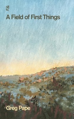 Field of First Things