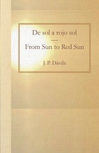 bokomslag De sol a rojo sol/From Sun to Red Sun