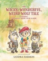 Sandra Harmon - Wacky, Wonderful, Weird Wolf Tale, Häftad. Tillgänglighet: Lägg i varukorg