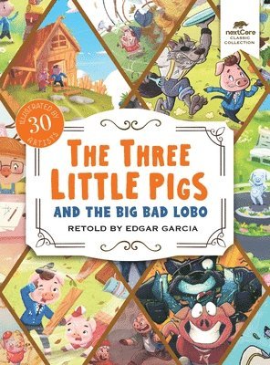 Edgar Garcia - Three Little Pigs and the Big Bad Lobo, Inbunden