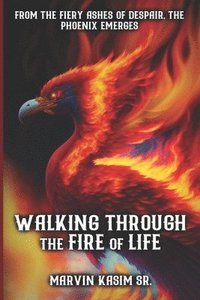 bokomslag Walking Through the Fire of Life