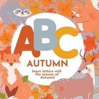 bokomslag ABC Autumn - Learn the Alphabet with the Season of Autumn